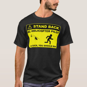 RC Helicopter Pilot Stand Back 2 T-Shirt
