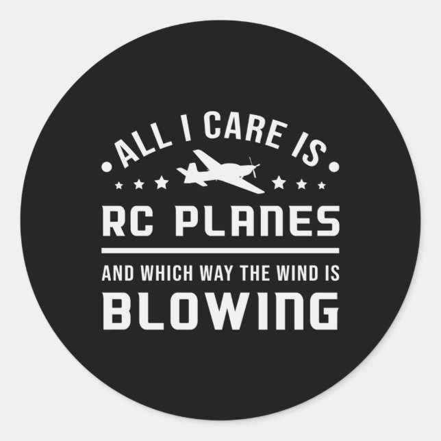 RC Plane Aeroplane Pilot All I Care Is RC Planes Classic Round Sticker (Front)