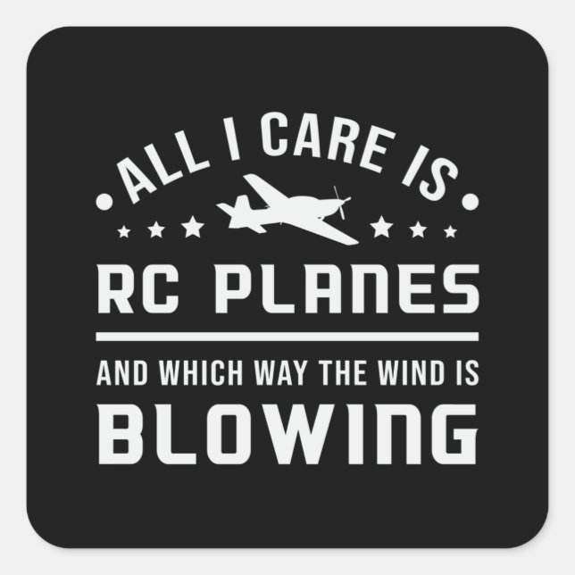 RC Plane Aeroplane Pilot All I Care Is RC Planes Square Sticker (Front)