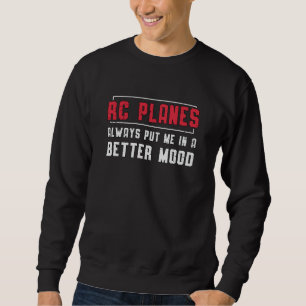 RC Plane Better Mood Aeroplane Aircraft RC Planes Sweatshirt