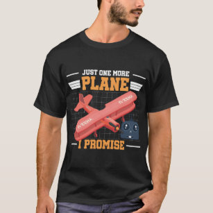 Rc Plane Just One More Plane I Promise Rc Aeroplan T-Shirt