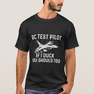Rc Test Pilot If I Duck You Should Too Rc Aeroplan T-Shirt
