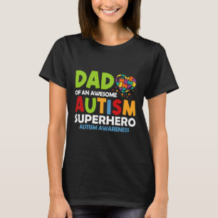 Rd Autism Dad Of An Awesome Autism Superhero Autis T-Shirt