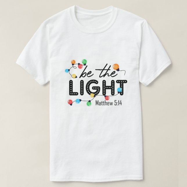 RD Be The Light, Christmas Lights Shirt, Christian T-Shirt (Design Front)