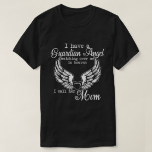 RD I Have a Guardian Angel In Heaven Call Her Mum T-Shirt