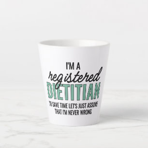 RD Registered Dietician Never Wrong Funny Latte Mug
