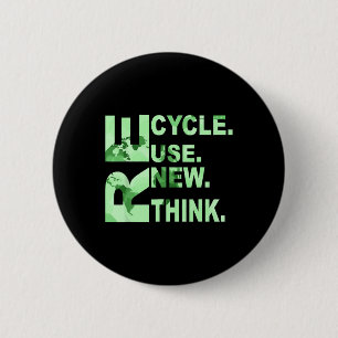 Re Cycle Use New Think Men Women Recycle Reuse Ren 6 Cm Round Badge