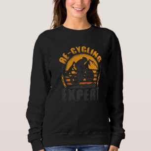 Re Cycling Expert Mountain Bike Cyclist Bicycle Cy Sweatshirt