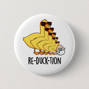 Re-duck-tion Cute Animal Duck Pun 6 Cm Round Badge