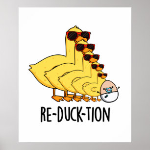 Re-duck-tion Cute Animal Duck Pun Poster