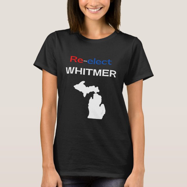 Re elect Gretchen Whitmer Democratic Blue Michigan T-Shirt (Front)