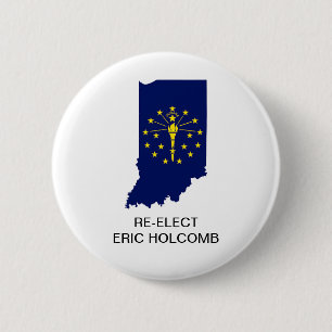 RE-ELECT INDIANA GOVERNOR ERIC HOLCOMB 2020 6 CM ROUND BADGE