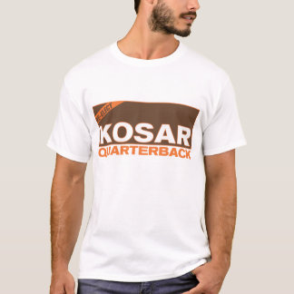 Re-Elect Kosar For QB T-Shirt