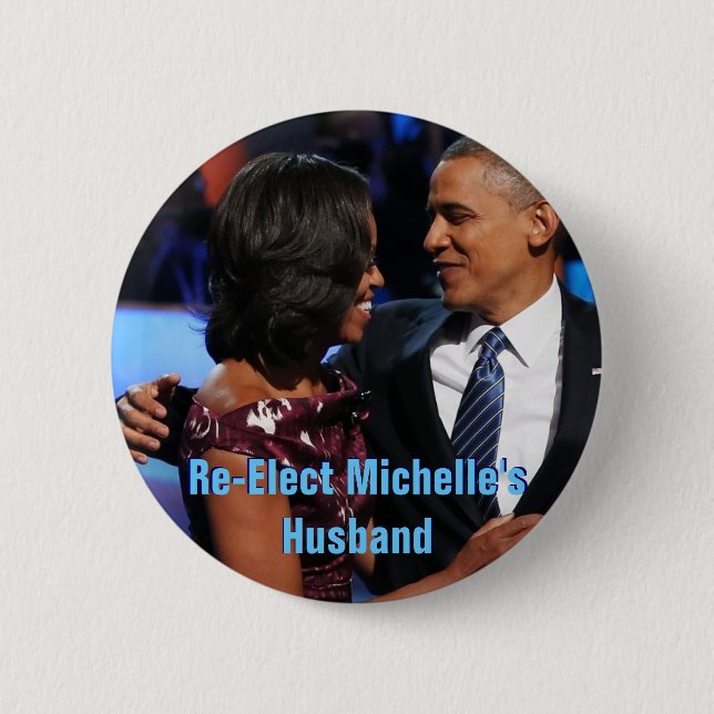 Re-Elect Michelle's Husband Button (Front)