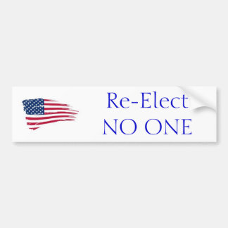 Re-Elect NO ONE Bumpersticker Bumper Sticker