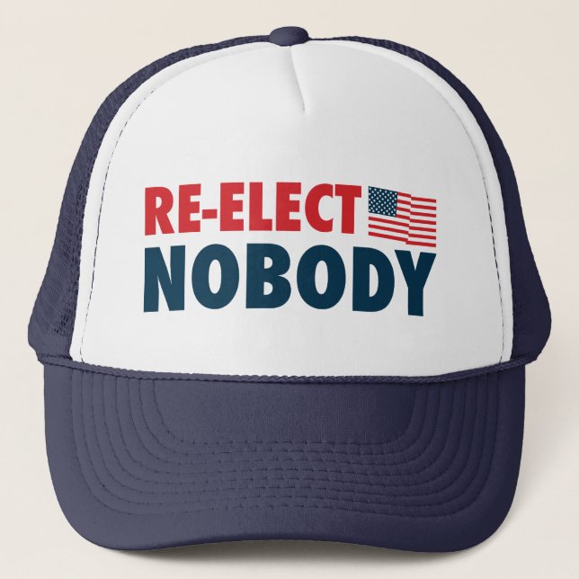Re-Elect Nobody Trucker Hat (Front)