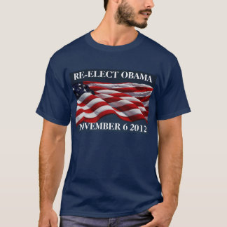RE-ELECT OBAMA November 6 2012 Shirt