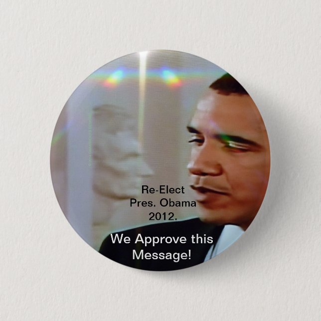 Re-Elect Pres. Obama 2012. We Approve this Message 6 Cm Round Badge (Front)