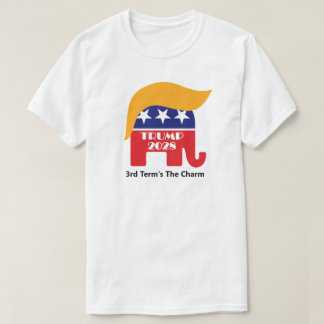 Re-elect President Trump 2028 3rd Term's The Charm T-Shirt