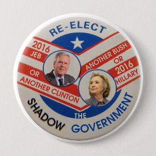 Re-Elect the Shadow Government 10 Cm Round Badge