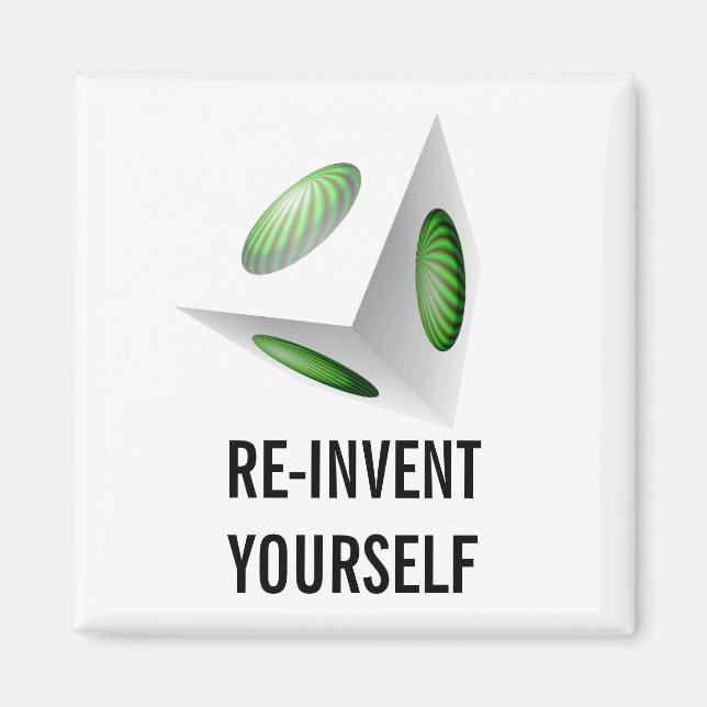 Re-invent Yourself Motivational Message Magnet (Front)