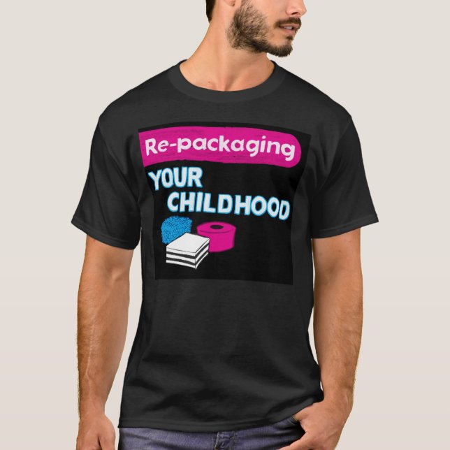 Re-Packaging Childhood shirt (Front)