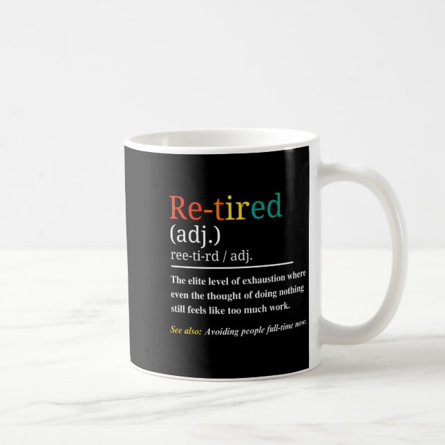 Re Tired Definition Retro Exhausted Retirement Hum Coffee Mug (Right)