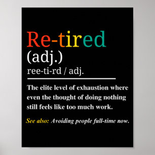 Re Tired Definition Retro Exhausted Retirement Hum Poster