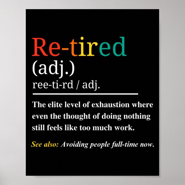 Re Tired Definition Retro Exhausted Retirement Hum Poster (Front)