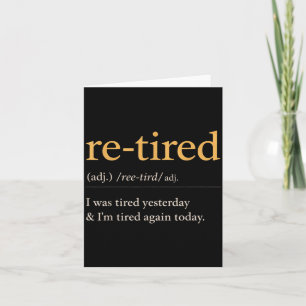 Re Tired Funny Definition Quote Humour Design Card