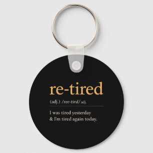 Re Tired Funny Definition Quote Humour Design Key Ring