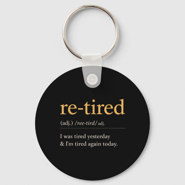Re Tired Funny Definition Quote Humour Design Key Ring (Front)