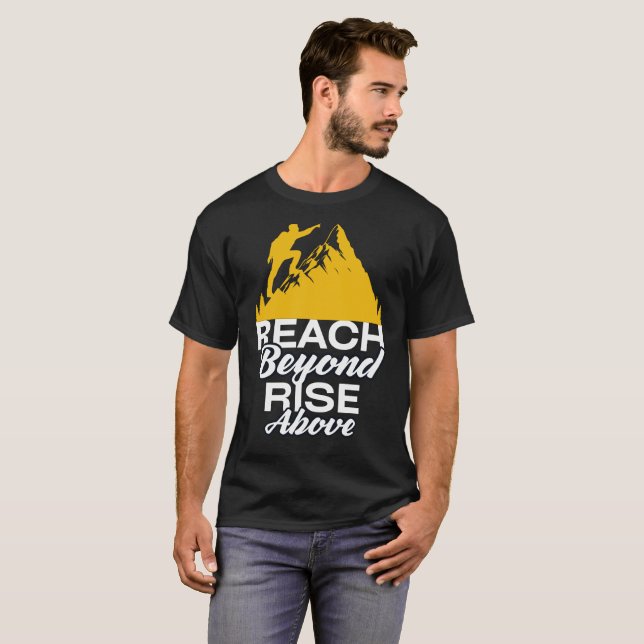 Reach Beyond Rise Above T-Shirt (Front Full)