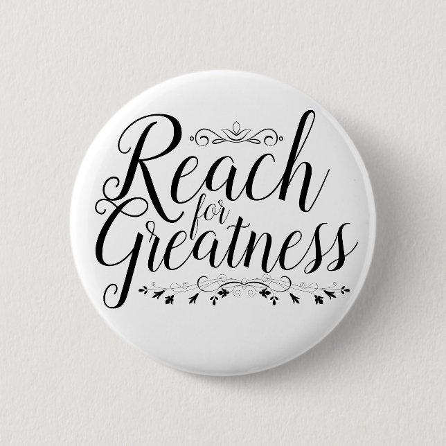 Reach for Greatness Calligraphy 6 Cm Round Badge (Front)