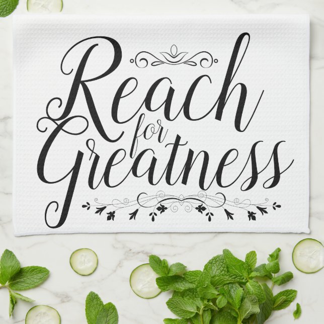 Reach for Greatness Calligraphy Tea Towel (Folded)