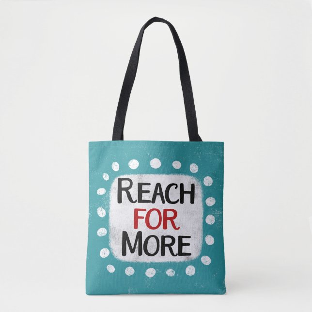 Reach For More Tote Bag (Front)