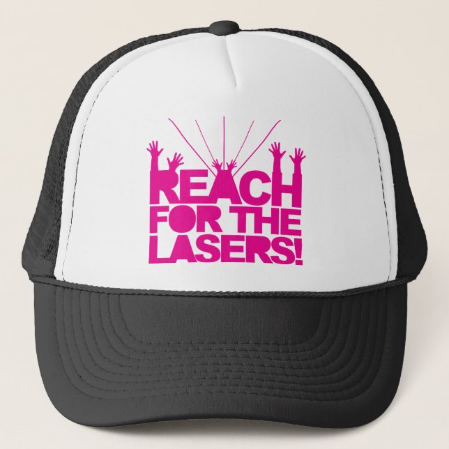 Reach For The Lasers Trucker Hat (Front)