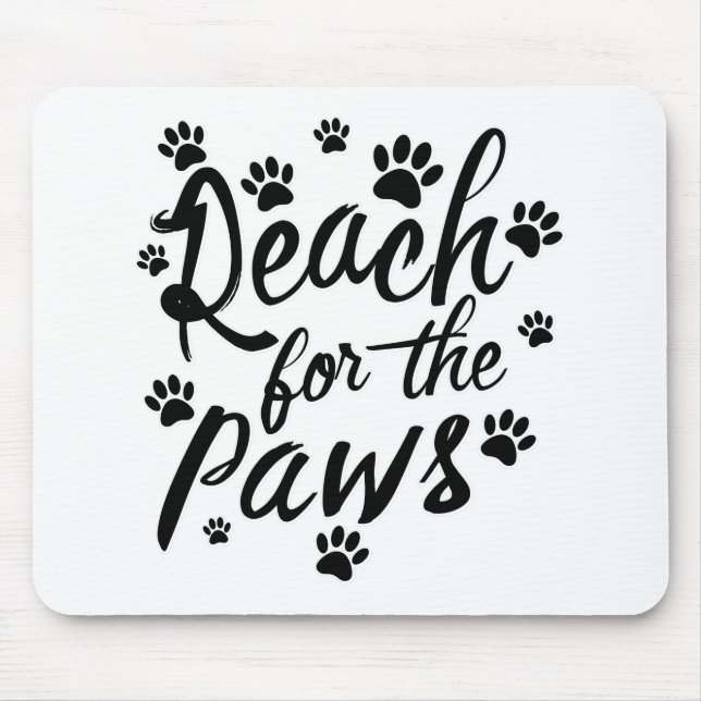 Reach For The Paws Typography Mouse Pad (Front)