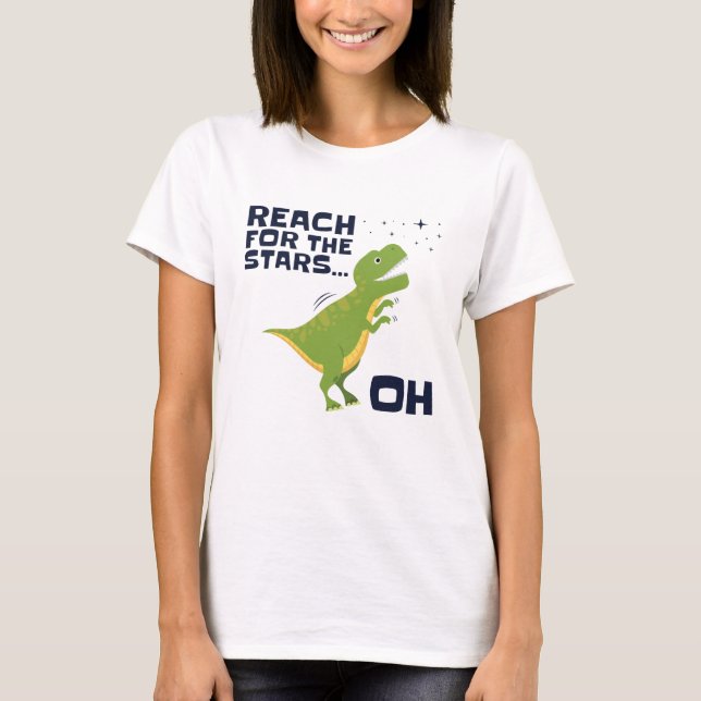Reach for the Stars Funny T-Rex Short Arms T-Shirt (Front)