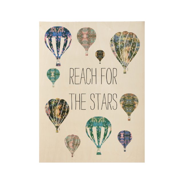 Reach for the Stars | Hot Air Balloon Inspiration Wood Poster (Front)