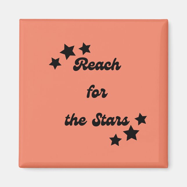 Reach for the Stars  Magnet (Front)