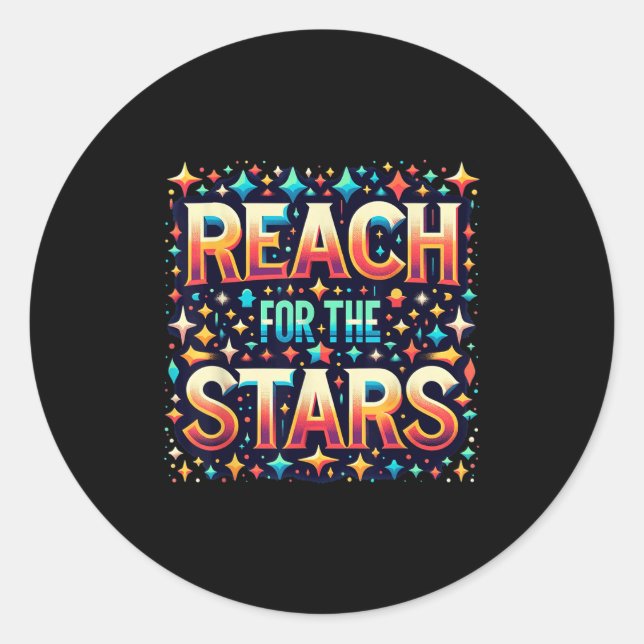 Reach For The Stars Motivational  Classic Round Sticker (Front)
