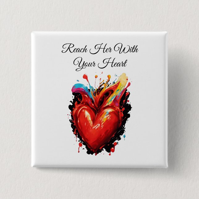 Reach Her With Your Heart 15 Cm Square Badge (Front)