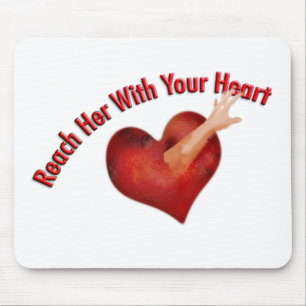 Reach Her With Your Heart Mouse Pad
