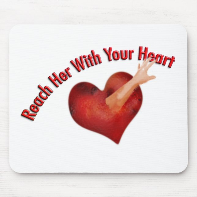 Reach Her With Your Heart Mouse Pad (Front)