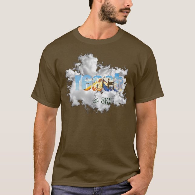 Reach the Sky | Dream Big, Rise HigherT-Shirt T-Shirt (Front)