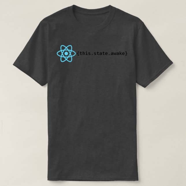 React State Awake T-Shirt (Design Front)