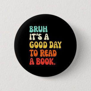 Read a book bruh cool ela english teacher reading 6 cm round badge