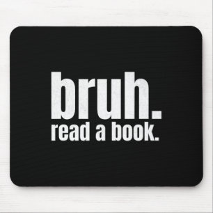 Read A Book Bruh - Funny English Teacher Reading L Mouse Pad