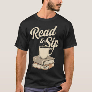 Read And Sip Book Lover T-Shirt